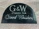 1940's G & W Whiskey Glass Sign Bar Advertising Store Display 12x9 Good Whiskey