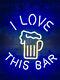 I Love This Bar Decor Store Display Handcraft Gift Real Glass Neon Sign