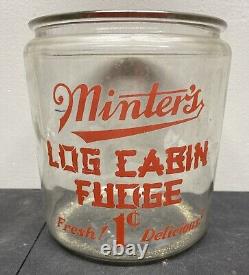 Vintage Minter's Log Cabin Fudge 1 Cent Glass Display Jar Store Countertop NOLID